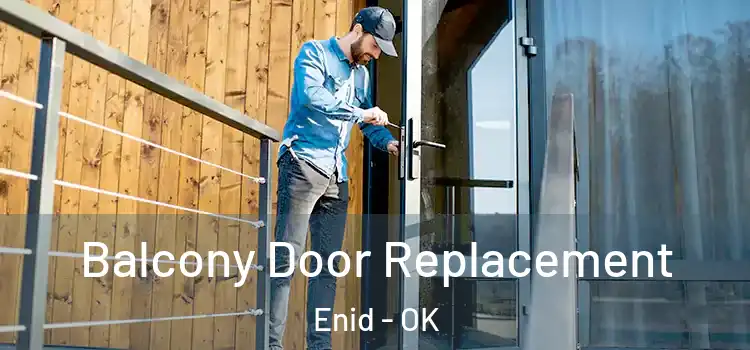  Balcony Door Replacement Enid - OK