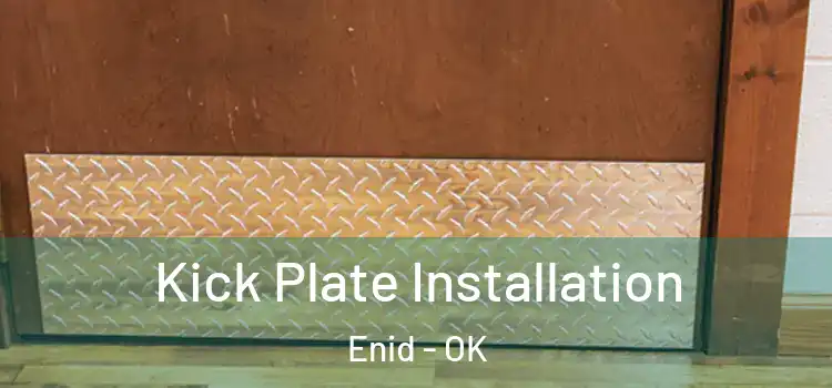  Kick Plate Installation Enid - OK