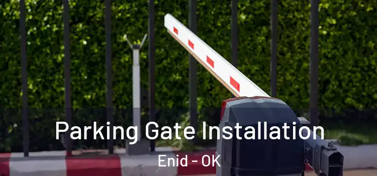 Parking Gate Installation Enid - OK