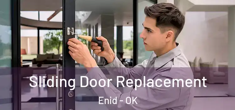 Sliding Door Replacement Enid - OK