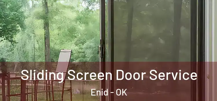  Sliding Screen Door Service Enid - OK